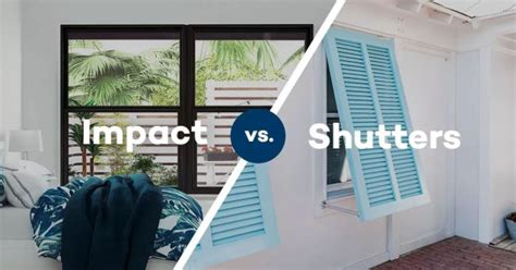 what is better impact windows or hurricane shutters